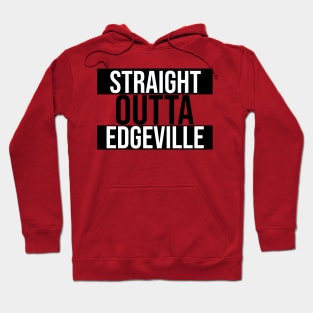 Straight Outta Edgeville Hoodie